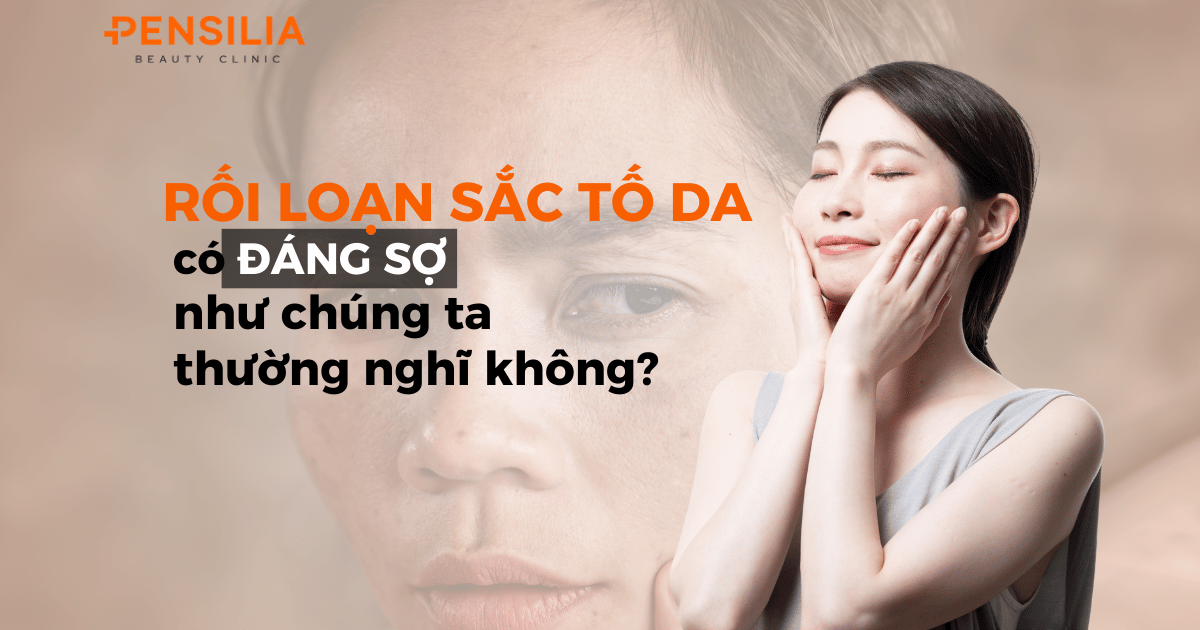 Rối loạn sắc tố da có đáng sợ như chúng ta thường nghĩ