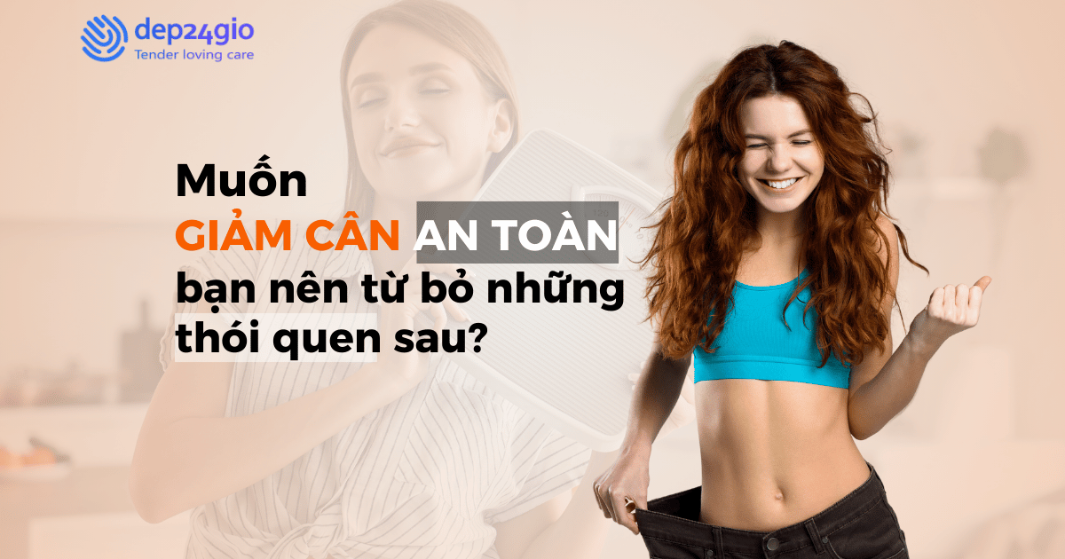 Muốn giảm cân an toàn bạn nên từ bỏ những thói quen sau?