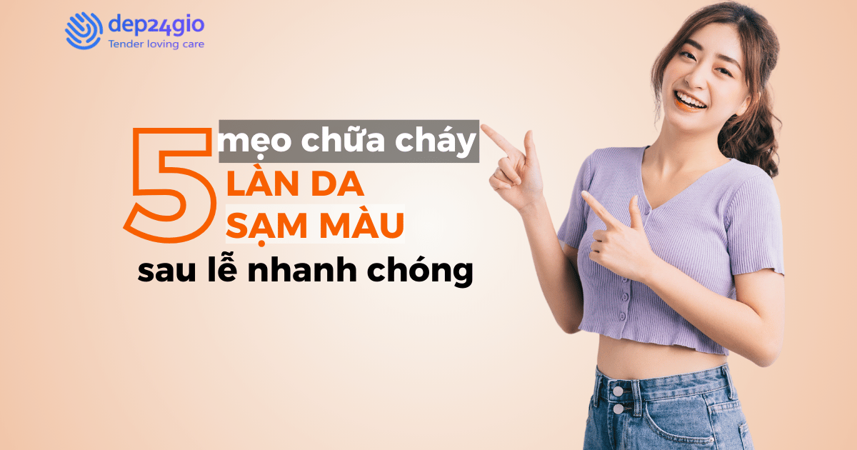 5 mẹo chữa cháy làn da sạm màu sau lễ nhanh chóng