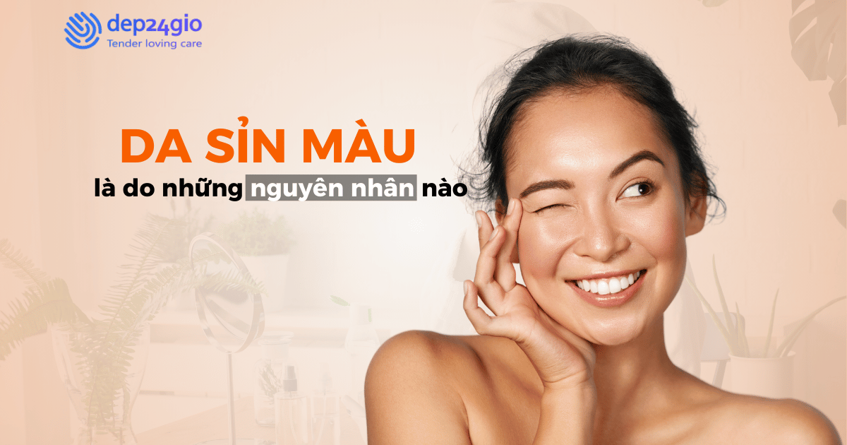 Da xỉn màu là do những nguyên nhân nào