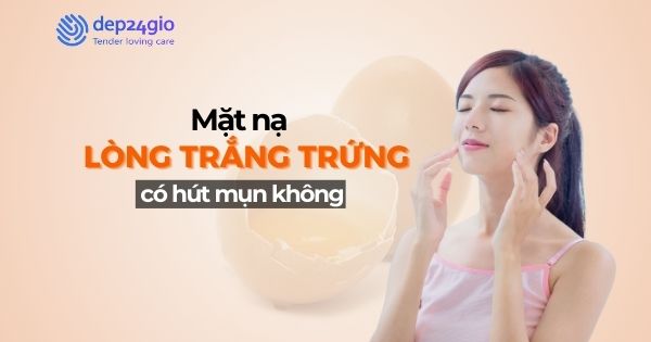 Mặt nạ lòng trắng trứng có hút mụn không
