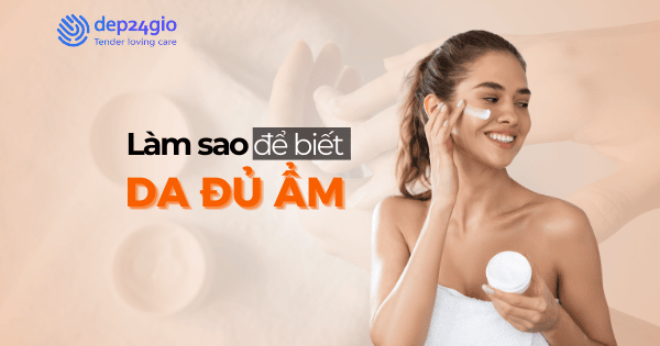 Làm sao để biết làm da đã đủ ẩm
