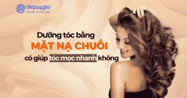 Dưỡng tóc bằng mặt nạ chuối có giúp tóc mọc nhanh không
