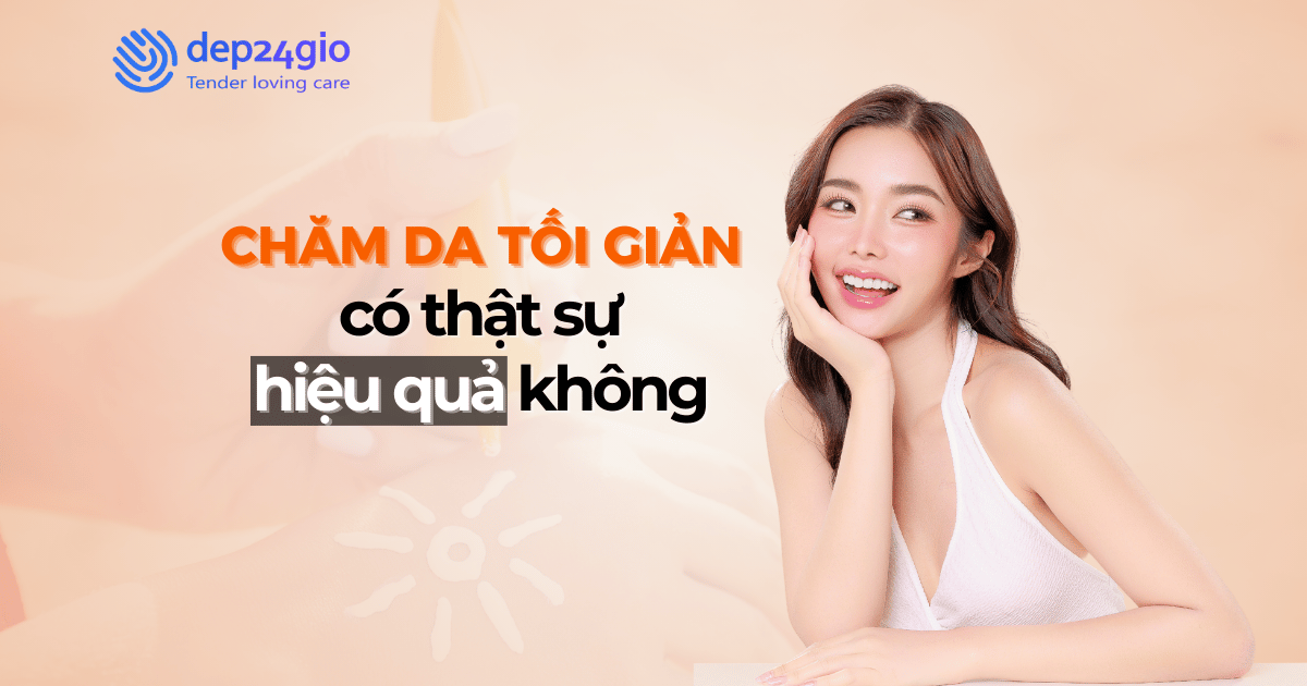 Chăm da tối giản có thật sự hiệu quả không