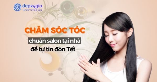 Chăm sóc tóc chuẩn salon tại nhà để tự tin đón Tết