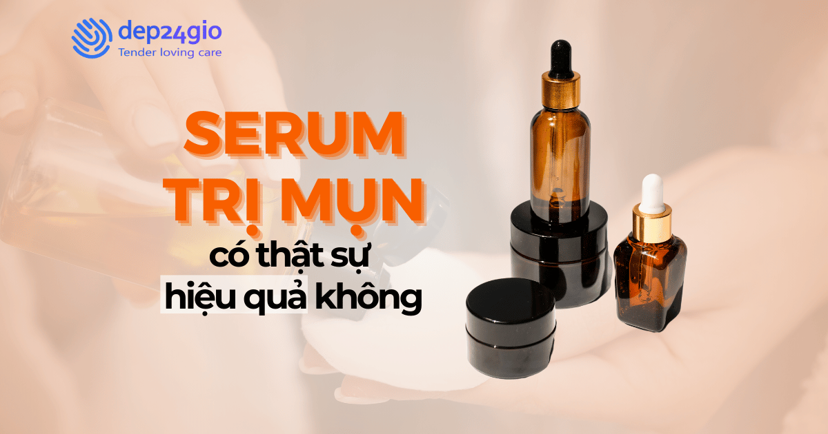 Serum trị mụn có thật sự hiệu quả không