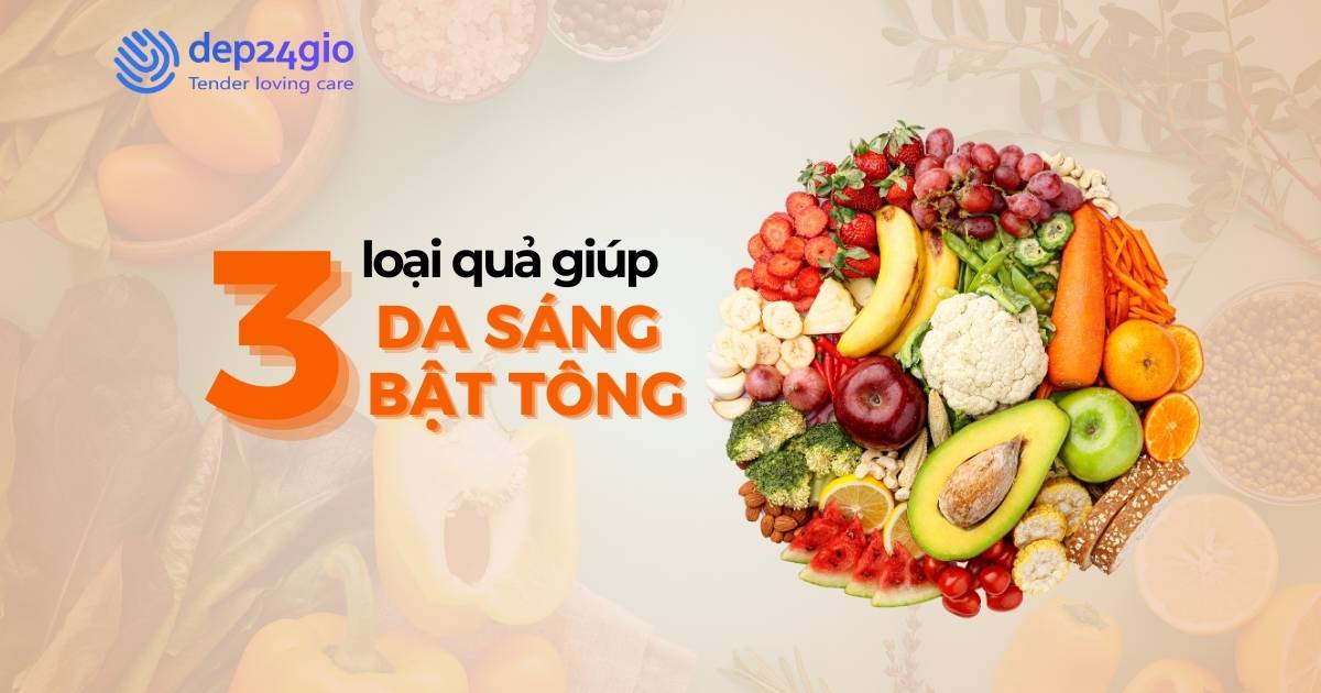 3 loại quả giúp da sáng bật tông cực nhanh