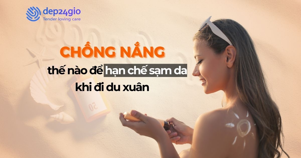 Chống nắng thế nào để hạn chế sạm da khi đi du xuân