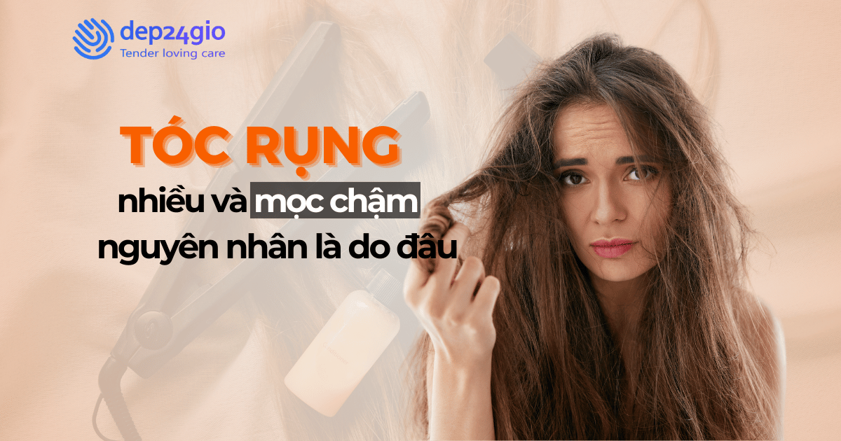 Tóc rụng nhiều và mọc chậm nguyên nhân là do đâu