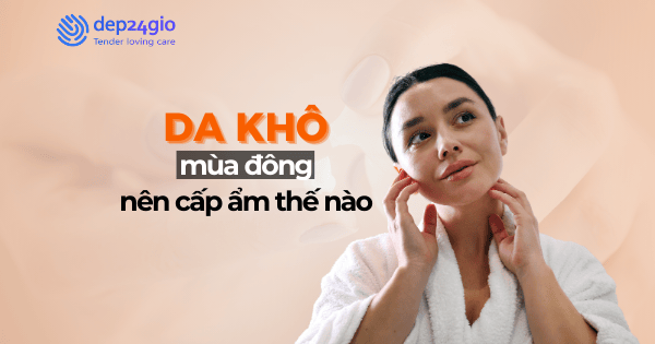 Da khô mùa đông nên cấp ẩm thế nào