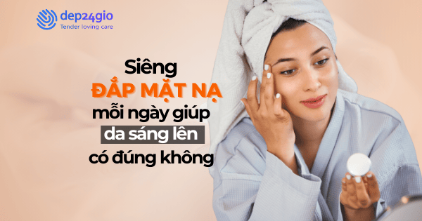 Siêng đắp mặt nạ mỗi ngày giúp da sáng lên có đúng không