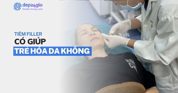 Tiêm Filler có giúp trẻ hóa da không?