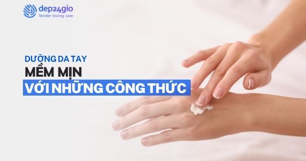 Dưỡng da tay mềm mịn với những công thức nào