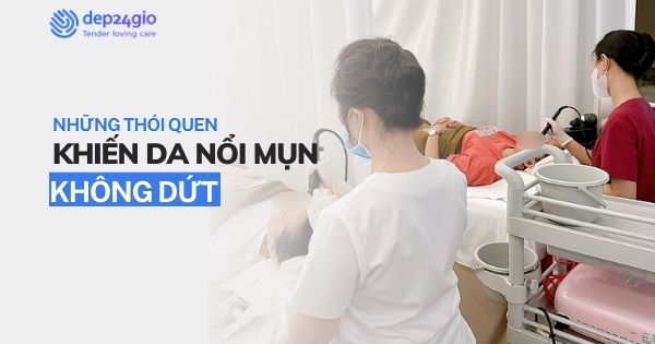 Những thói quen khiến da nổi mụn không dứt