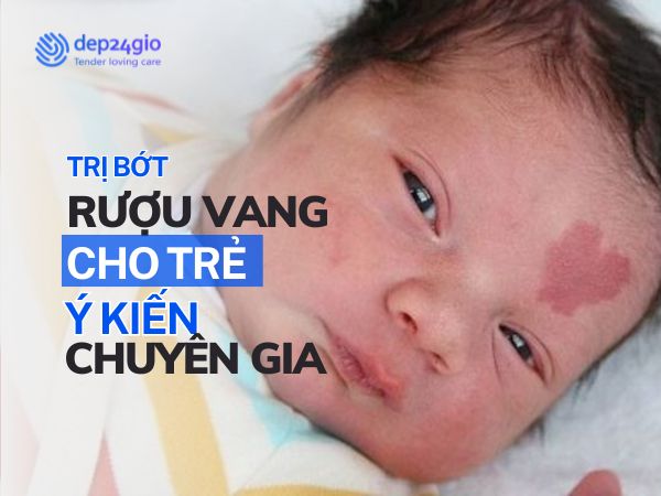 Trị bớt rượu vang cho trẻ sơ sinh - Ý kiến chuyên gia