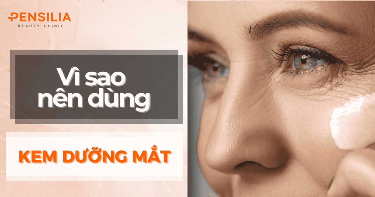 Tại Sao Nên Dùng Kem Dưỡng Mắt Chống Lão Hóa?