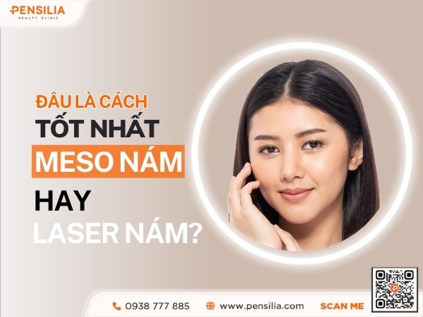 Meso Trị Nám Hay Laser: Đâu Là Cách Tốt Nhất Cho Bạn?
