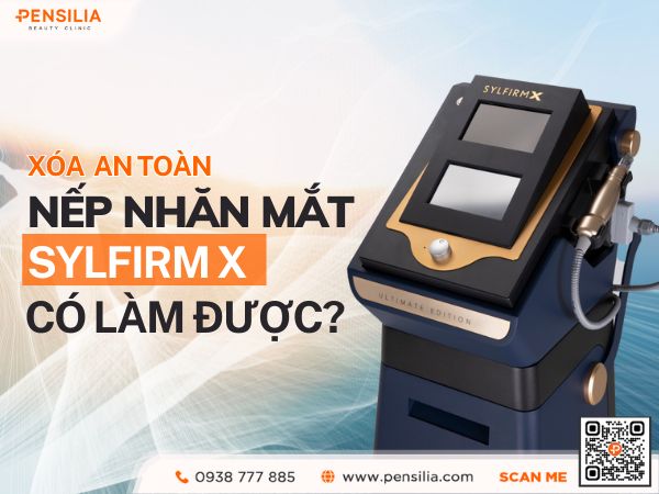 Sylfirm X: Đột Phá Xóa Nếp Nhăn Ở Mắt An Toàn