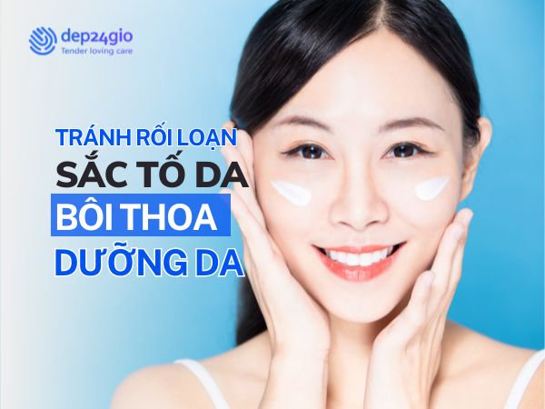 Tránh rối loạn sắc tố da khi bôi thoa dưỡng da