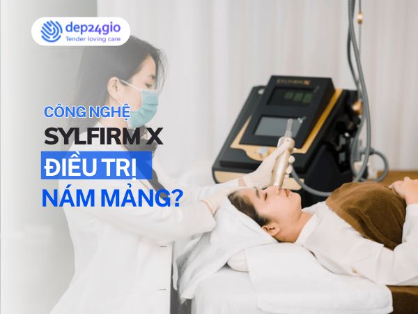 Công Nghệ Sylfirm X Có Thực Sự Trị Nám Mảng Tốt Không?