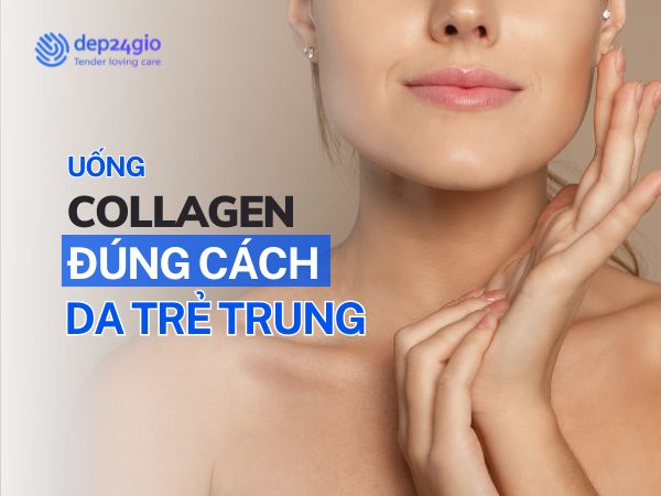 Uống Collagen Đúng Cách Cho Da Trẻ Trung
