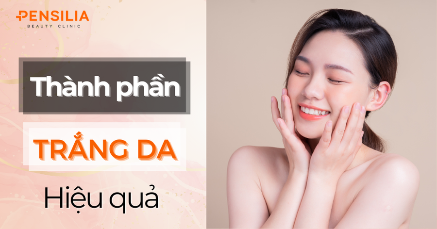 Top 5 thành phần làm trắng da được chuyên gia khuyên dùng