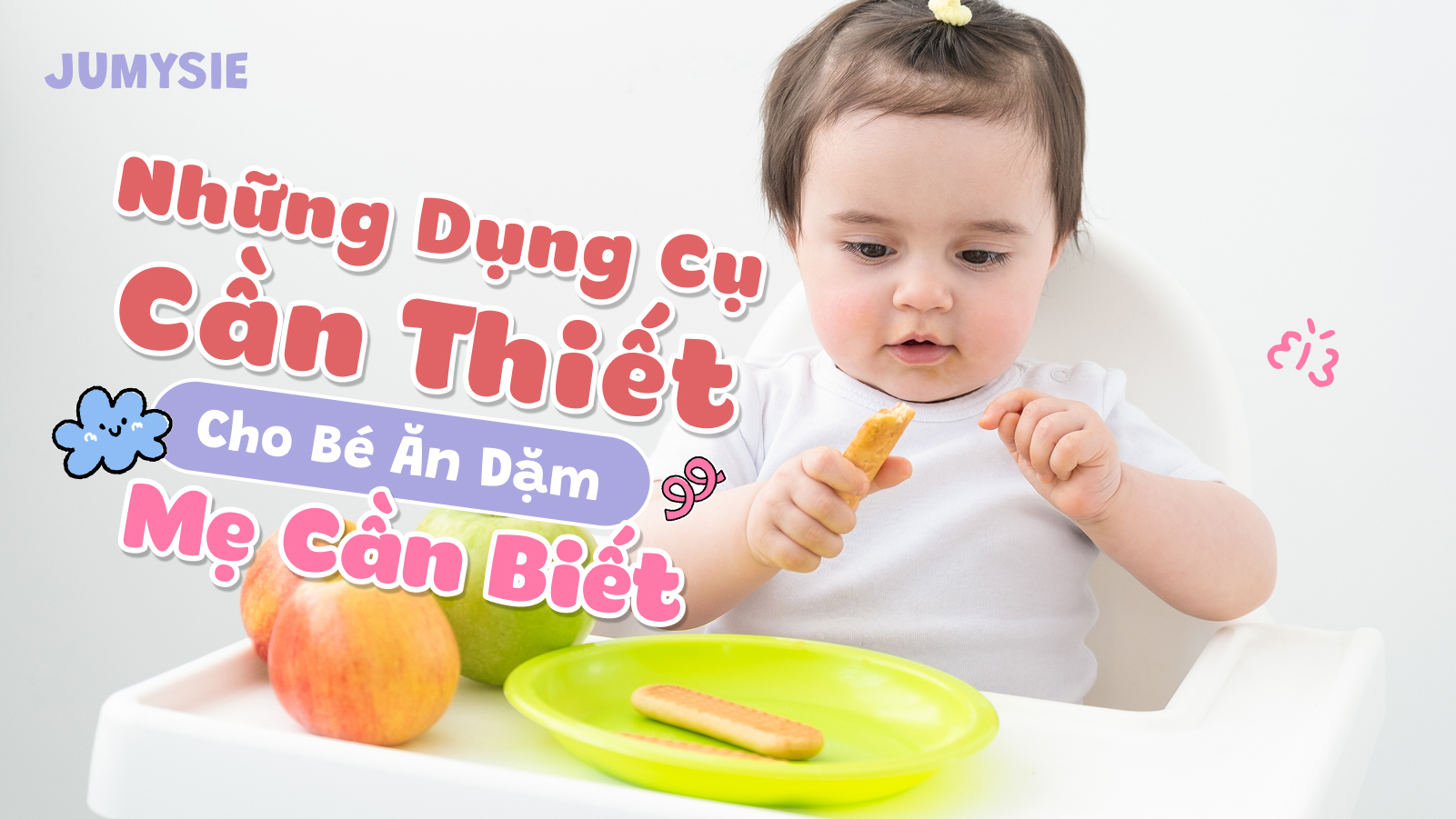 Những dụng cụ cần khi thiết cho bé ăn dặm Mẹ nên biết