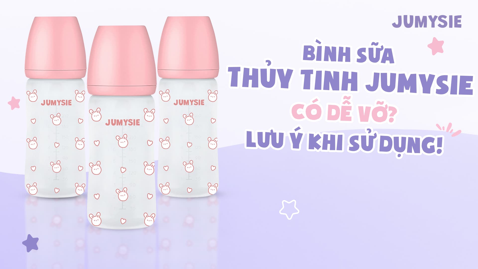 Bình sữa thủy tinh Jumysie có dễ vỡ? Lưu ý khi sử dụng