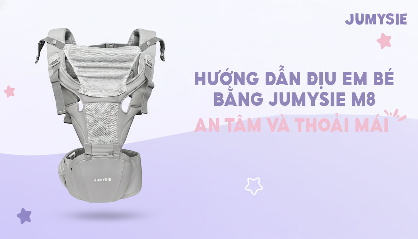 Hướng Dẫn 4 Tư Thế Địu Bằng Jumysie M8: Từ Sơ Sinh Đến 36 Tháng