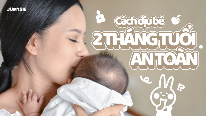 Cách địu bé 2 tháng tuổi an toàn: Giải đáp & hướng dẫn chi tiết