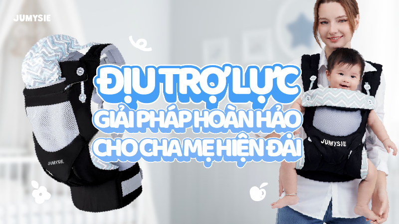 Địu trợ lực cho bé: Giải pháp hoàn hảo cho cha mẹ hiện đại