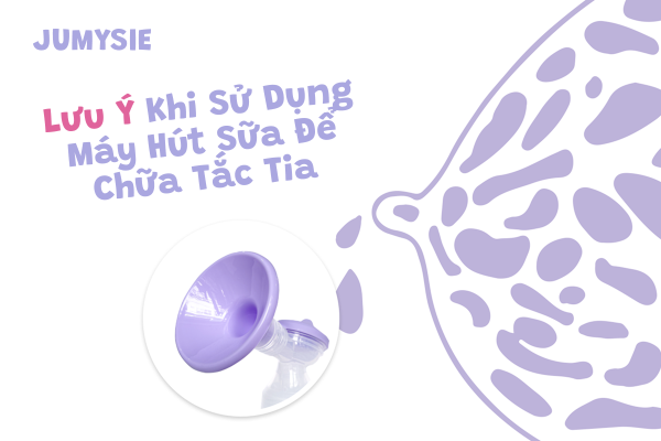 Trị tắc tia sữa bằng máy hút sữa