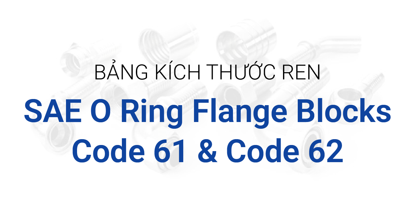 Bảng Tra Cứu Kích Thước SAE O-Ring Flange Blocks Code 61 & 62