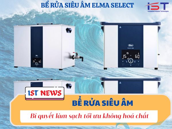 Bể rửa siêu âm - Bí quyết làm sạch tối ưu không hoá chất