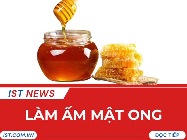 Làm Ấm Mật Ong