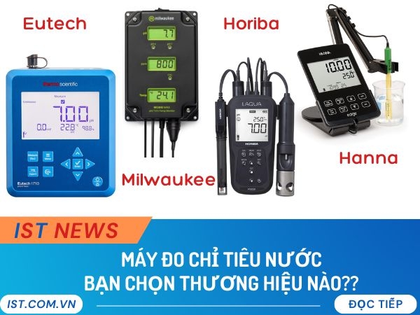 CÁC THƯƠNG HIỆU MÁY ĐO CHỈ TIÊU NƯỚC Ở THỊ TRƯỜNG VIỆT NAM