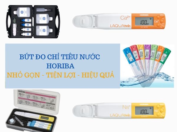 BÚT ĐO CHỈ TIÊU NƯỚC HORIBA TIỆN LỢI DỄ DÀNG SỬ DỤNG