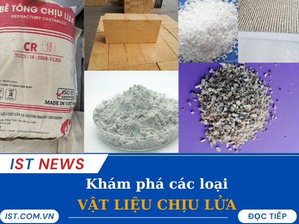 Khám Phá Các Loại Vật Liệu Chịu Lửa Phổ Biến Và Ứng Dụng Trong Sản Xuất Thép
