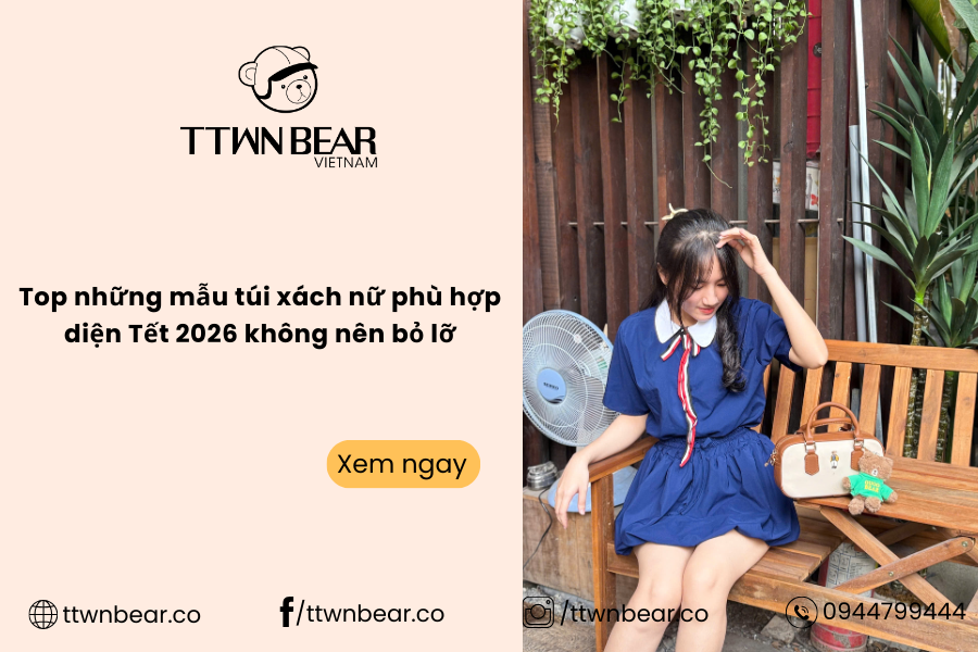 Top những mẫu túi xách nữ phù hợp diện Tết 2026 không nên bỏ lỡ