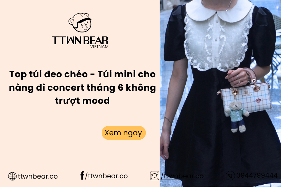 Top túi đeo chéo - Túi mini cho nàng đi concert tháng 6 không trượt mood