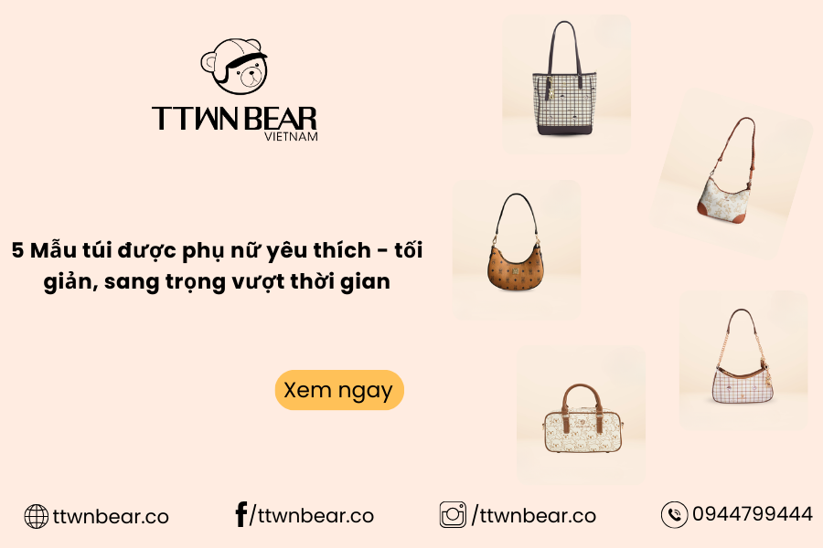 5 Mẫu túi được phụ nữ yêu thích - tối giản, sang trọng vượt thời gian