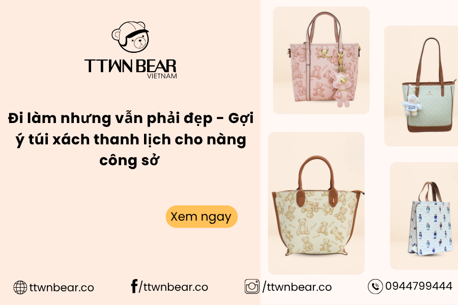 Đi làm nhưng vẫn phải đẹp - Gợi ý túi xách thanh lịch cho nàng công sở