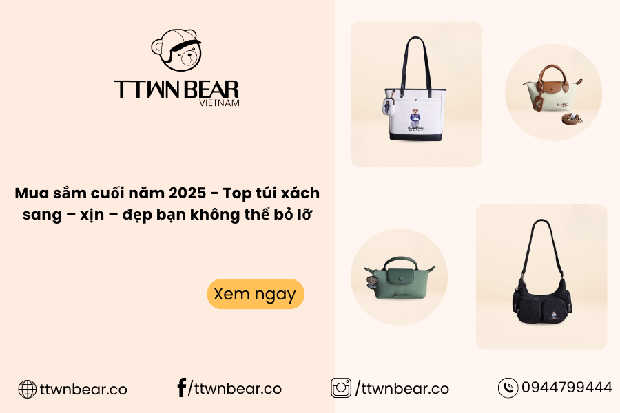 Mua sắm cuối năm 2025 - Top túi xách sang – xịn – đẹp bạn không thể bỏ lỡ