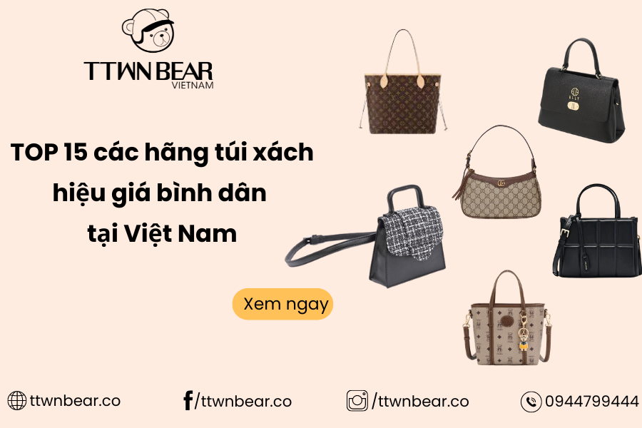 TOP 15 các hãng túi xách hàng hiệu giá bình dân tại Việt Nam