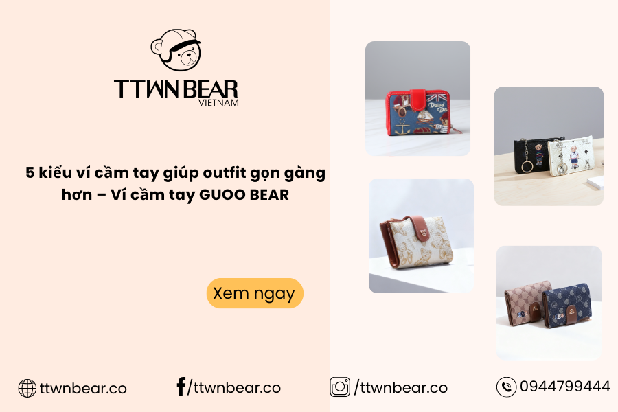 5 kiểu ví cầm tay giúp outfit gọn gàng hơn – Ví cầm tay GUOO BEAR