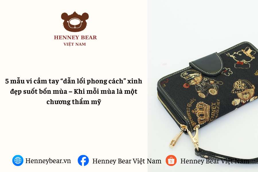 5 mẫu ví cầm tay “dẫn lối phong cách” xinh đẹp suốt bốn mùa – Khi mỗi mùa là một chương thẩm mỹ