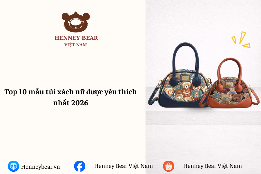 Top 10 mẫu túi xách nữ được yêu thích nhất 2026