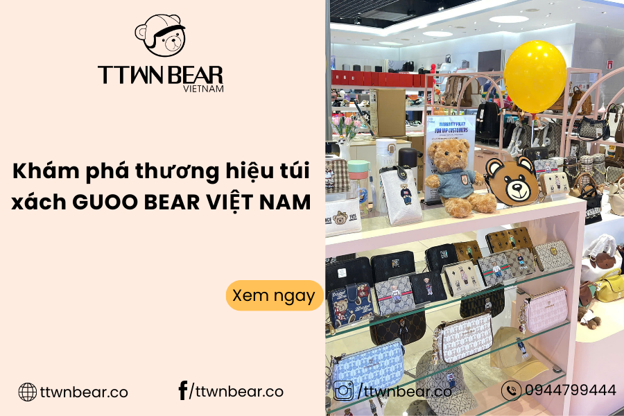 Khám phá thương hiệu túi xách GUOO BEAR VIỆT NAM