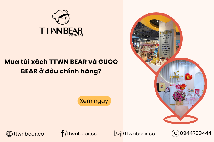 Mua túi xách TTWN BEAR và GUOO BEAR ở đâu chính hãng?