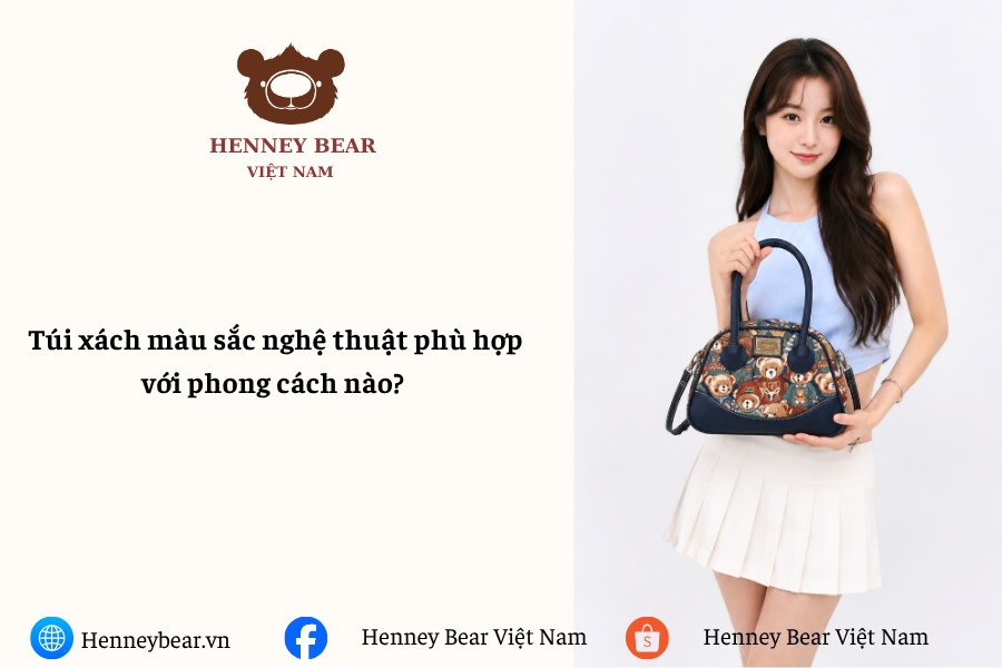 Túi xách màu sắc nghệ thuật phù hợp với phong cách nào?